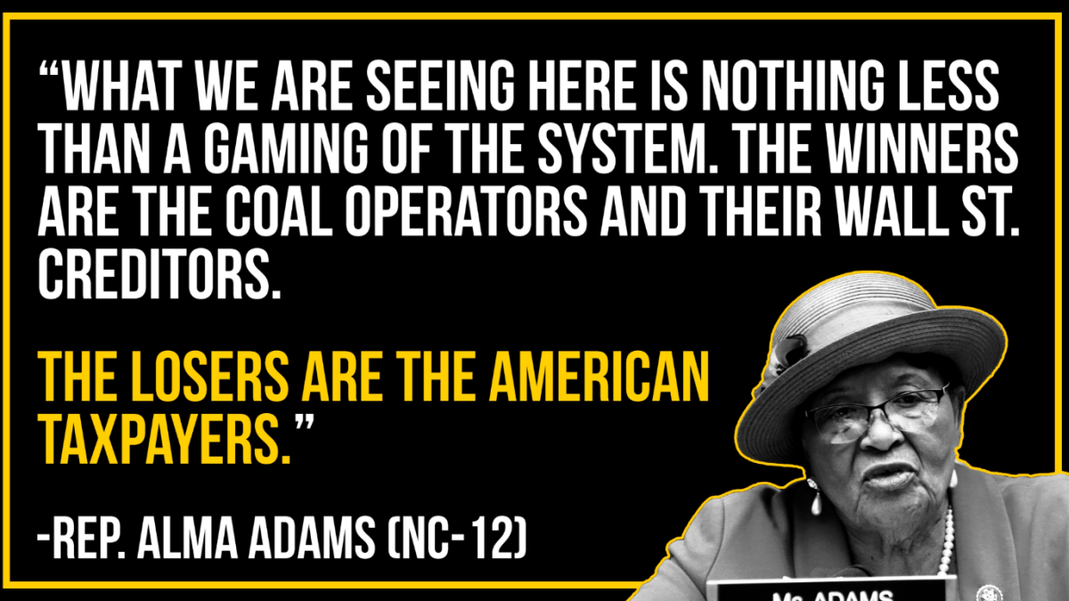 What we are seeing here is nothing less than a gaming of the system. The winners are the coal operators and their Wall Street creditors. The losers are the American taxpayers.
