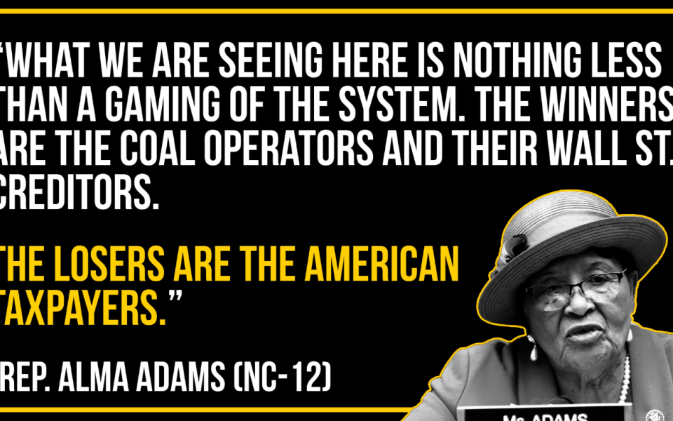 What we are seeing here is nothing less than a gaming of the system. The winners are the coal operators and their Wall Street creditors. The losers are the American taxpayers.